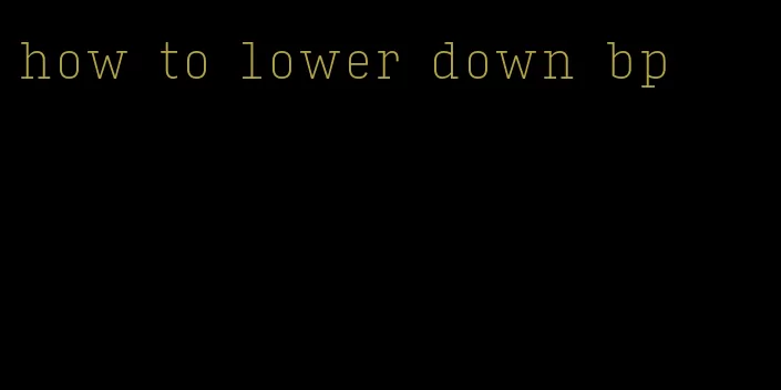 how to lower down bp