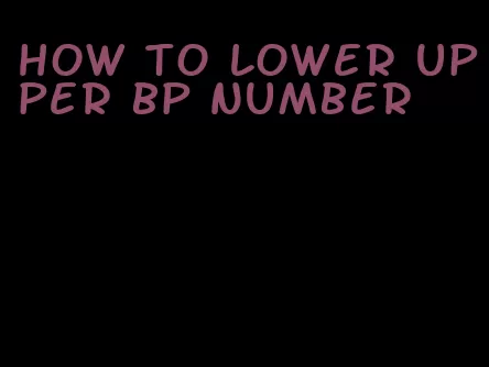 how to lower upper bp number