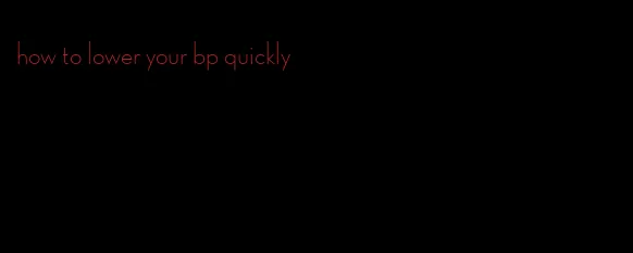 how to lower your bp quickly