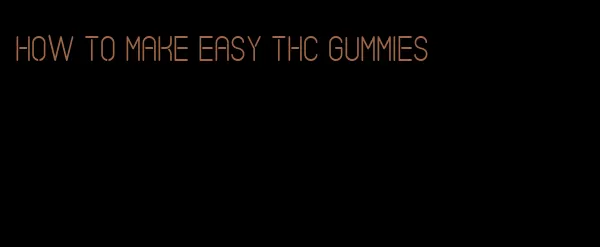 how to make easy thc gummies