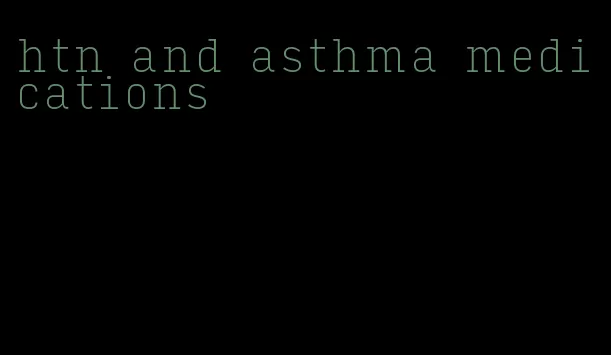 htn and asthma medications