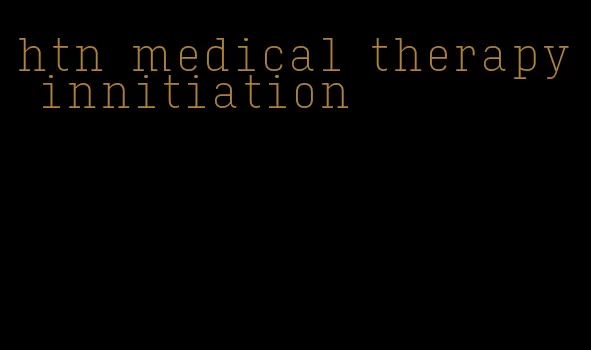 htn medical therapy innitiation