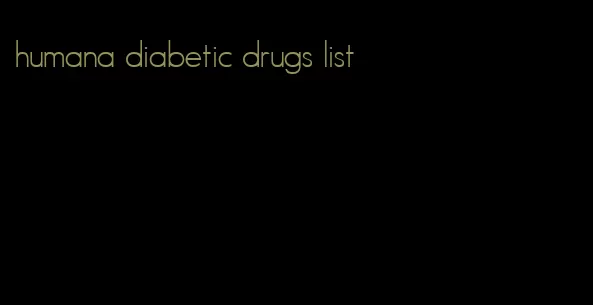 humana diabetic drugs list