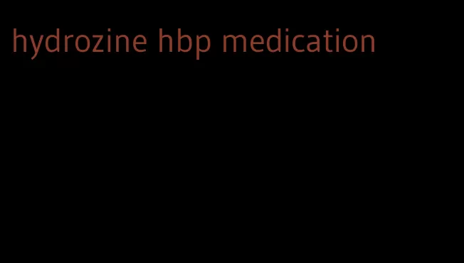 hydrozine hbp medication