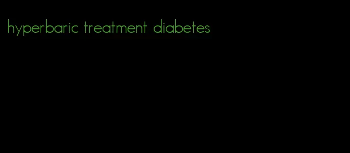 hyperbaric treatment diabetes