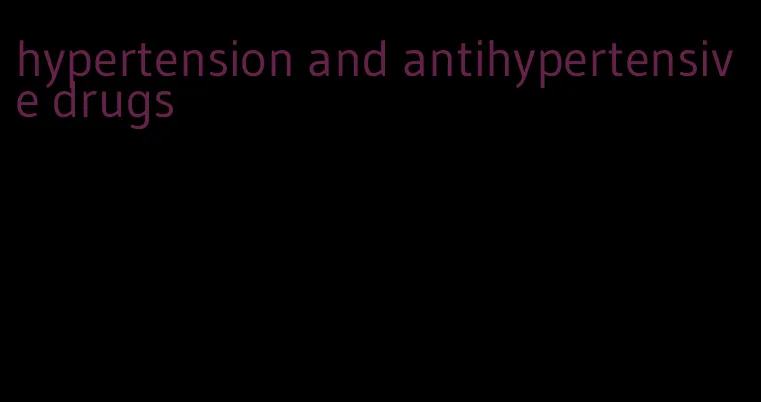 hypertension and antihypertensive drugs