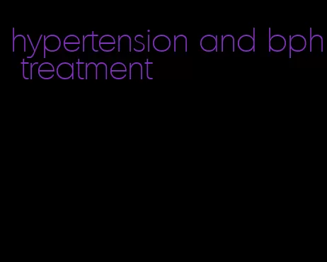 hypertension and bph treatment