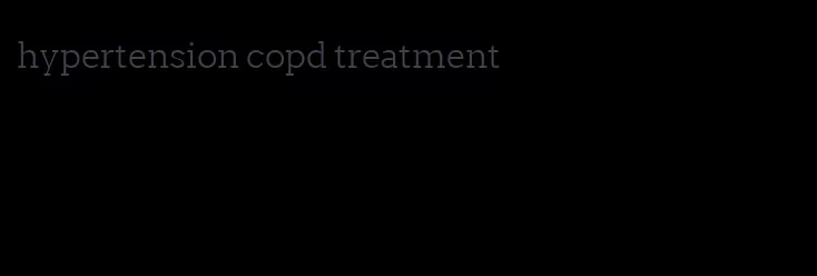 hypertension copd treatment