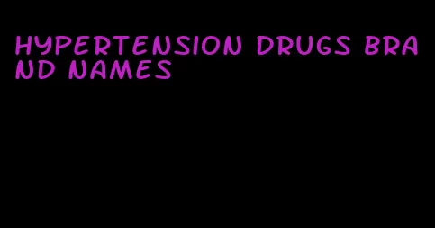hypertension drugs brand names