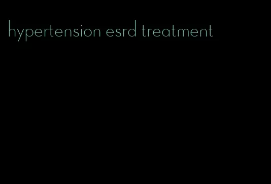 hypertension esrd treatment