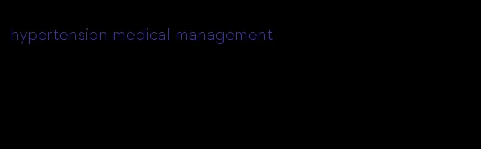 hypertension medical management