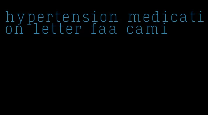 hypertension medication letter faa cami