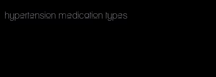 hypertension medication types