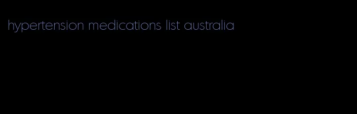 hypertension medications list australia