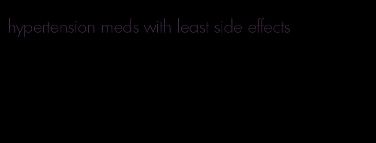 hypertension meds with least side effects