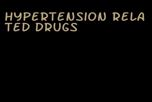 hypertension related drugs