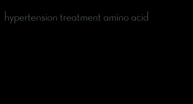 hypertension treatment amino acid