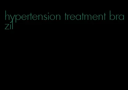 hypertension treatment brazil