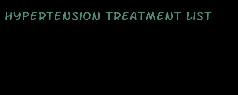 hypertension treatment list