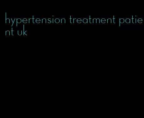 hypertension treatment patient uk