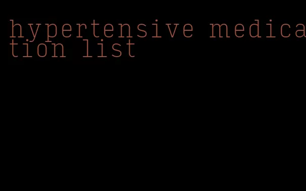 hypertensive medication list