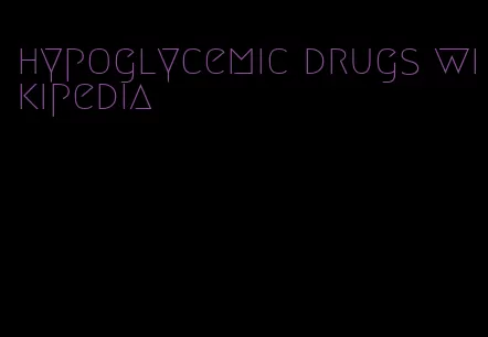 hypoglycemic drugs wikipedia