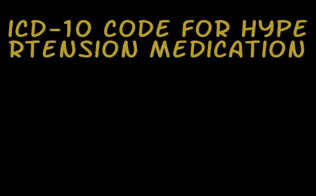 icd-10 code for hypertension medication