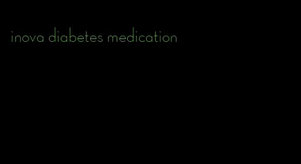 inova diabetes medication
