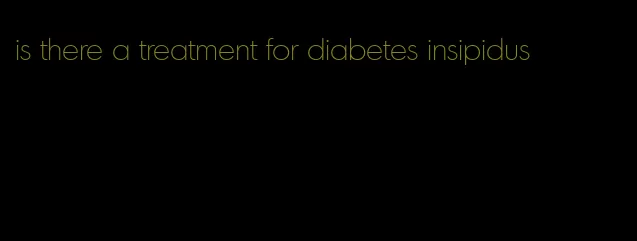 is there a treatment for diabetes insipidus