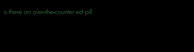 is there an over-the-counter ed pill