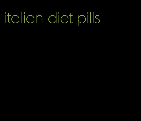 italian diet pills