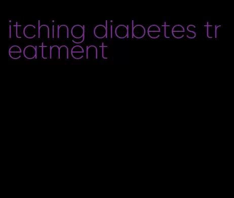 itching diabetes treatment