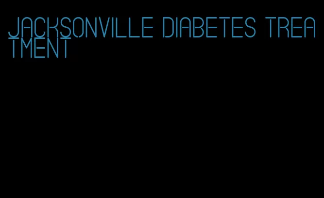 jacksonville diabetes treatment
