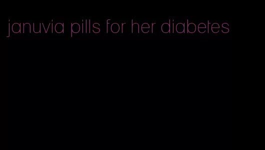 januvia pills for her diabetes