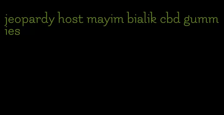 jeopardy host mayim bialik cbd gummies
