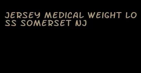 jersey medical weight loss somerset nj