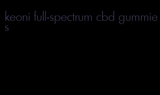 keoni full-spectrum cbd gummies