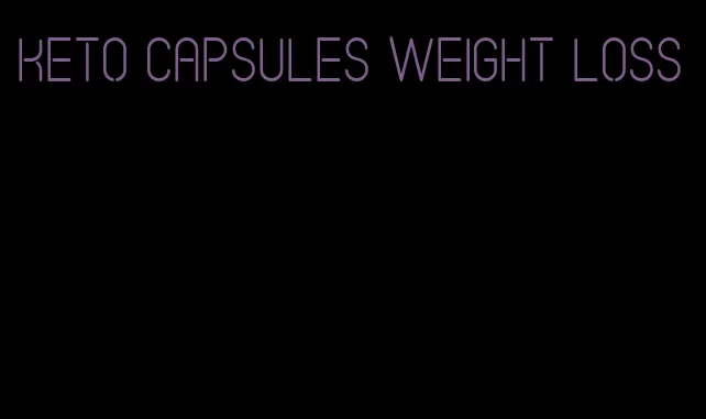 keto capsules weight loss