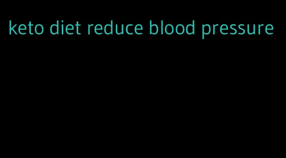keto diet reduce blood pressure