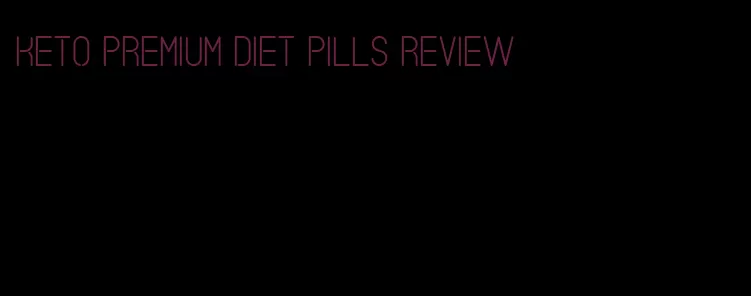 keto premium diet pills review