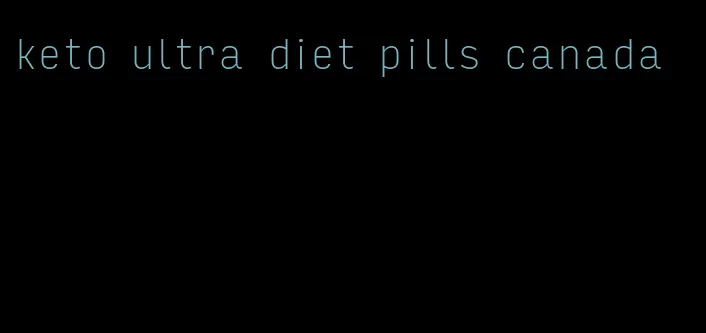 keto ultra diet pills canada