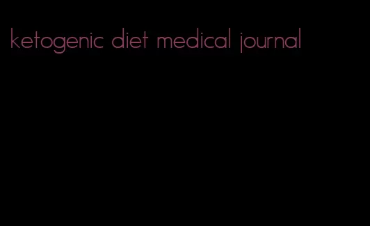 ketogenic diet medical journal