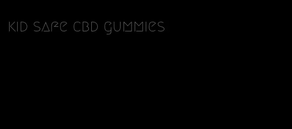 kid safe cbd gummies