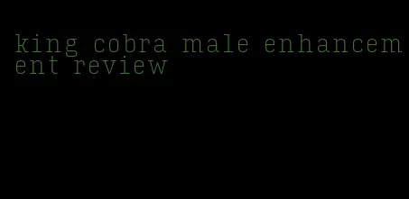 king cobra male enhancement review