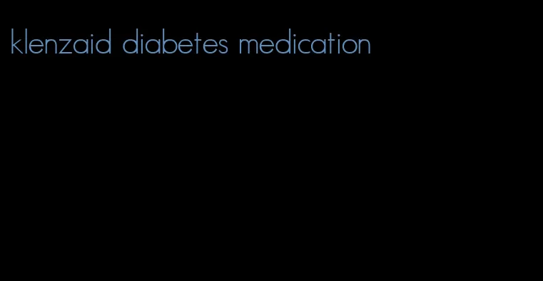 klenzaid diabetes medication