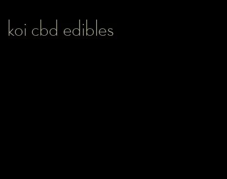 koi cbd edibles