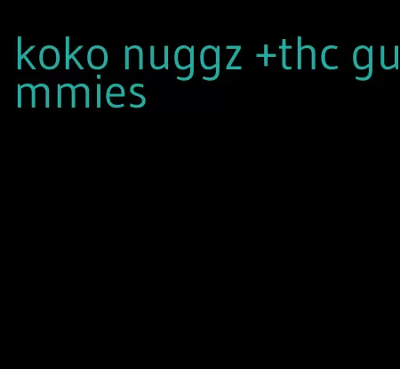 koko nuggz +thc gummies
