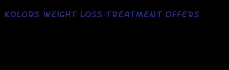 kolors weight loss treatment offers