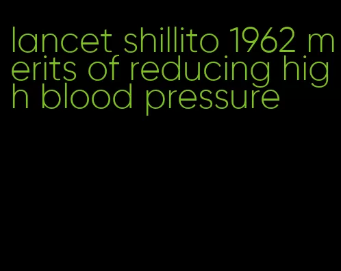 lancet shillito 1962 merits of reducing high blood pressure