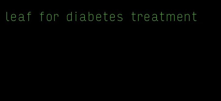leaf for diabetes treatment